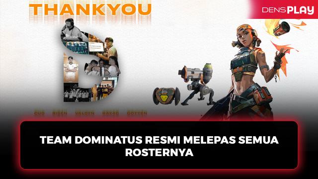 TEAM DOMINATUS RESMI MELEPAS SEMUA ROSTERNYA