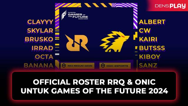 OFFICIAL ROSTER RRQ & ONIC UNTUK GAMES OF THE FUTURE 2024
