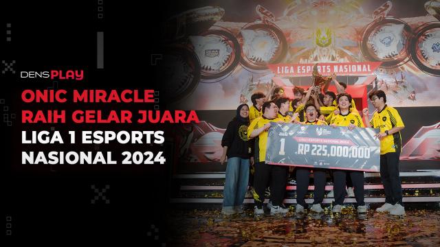 ONIC MIRACLE RAIH GELAR JUARA LIGA 1 ESPORTS NASIONAL 2024